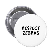 Respect Zebras Pinback Buttons