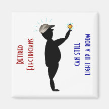 Retired Electricians Magnet: Can Stll Light -