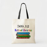 Retired Librarian 569.0 (Dewey Decimal System) Bag