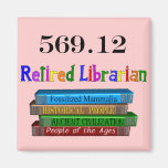Retired Librarian 569.0 (Dewey Decimal System) Refrigerator Magnets