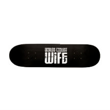 Retro Cool Wives : Worlds Coolest Wife Skateboard Decks