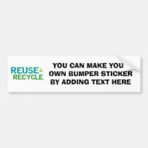 Reuse and Recycle T-shirts and Gifts Bumper Sticker