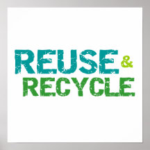 Reuse and Recycle T-shirts and Gifts Posters