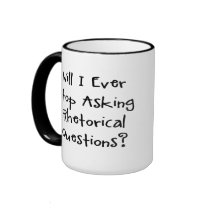 Rhetorical Questions Coffee Mugs