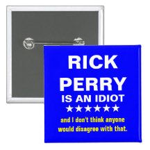 Rick Perry is an Idiot Button