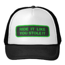 Ride It Like You Stole It -green Mesh Hats