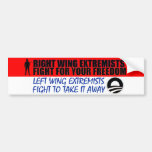 Right Wing Extremists Fight For Your Freedom Bumper Sticker