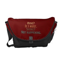 Rise and Shine? Umm..No. Courier Bags