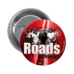 Roads We Traveled -Button