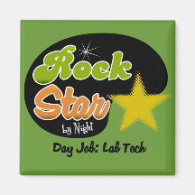 Rock Star By Night - Day Job Lab Tech Refrigerator Magnets