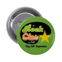 Rock Star By Night - Day Job Supervisor Pin
