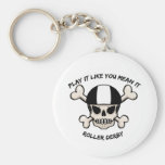 Rollerderby play it like you mean it keychain