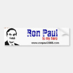 Ron Paul is my hero Bumper Stickers