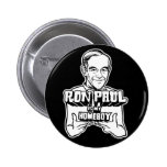 Ron Paul Is My Homeboy Buttons