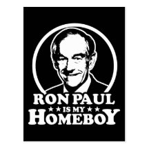 Ron Paul Is My Homeboy Post Card