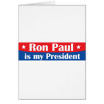 Ron Paul is my President Greeting Card