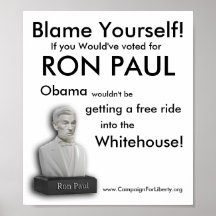 RonPaul_Bust1, Blame Yourself!, If you Would've... Print