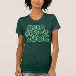 Rub for Luck T Shirt