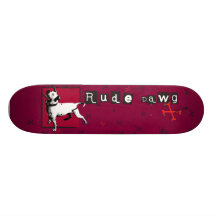 Rude Dawg Skate Board