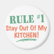 Rule #1 Stay Out Of My Kitchen Fridge Magnet
