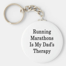 Running Marathons Is My Dad's Therapy Keychains