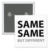 SAME SAME but different Pin
