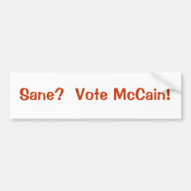 Sane? Vote McCain! Bumper Stickers