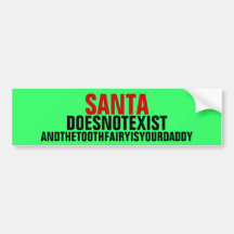 Santa doesn't exist bumper sticker