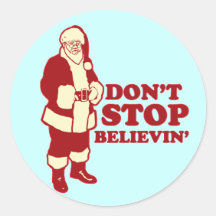Santa, Don't Stop Believin' Round Stickers