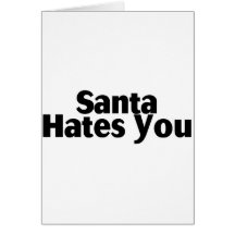 Santa Hates You Cards