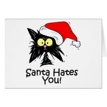 Santa Hates You Greeting Cards