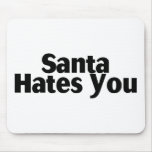 Santa Hates You Mouse Pad