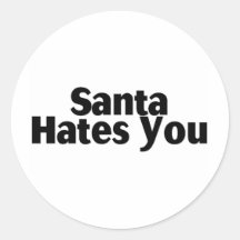 Santa Hates You Stickers