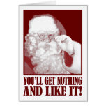 Santa Says You’ll Get Nothing, And Like It! Card