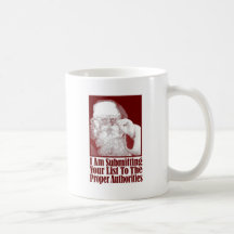 Santa, Your Christmas List, and The Authorities Coffee Mug