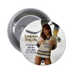 Sarah Palin - Hockey Mum I'd Like To Puck Button
