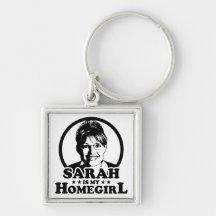 Sarah Palin Is My Homegirl Key Chains