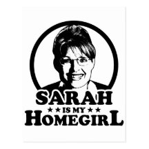Sarah Palin Is My Homegirl Postcards