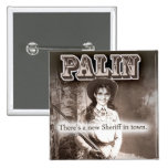 Sarah Palin, There's a new Sheriff in town. Buttons