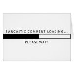Sarcastic Comment Loading Card