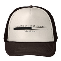 Sarcastic Comment Loading Mesh Hats