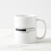 Sarcastic Comment Loading Mug