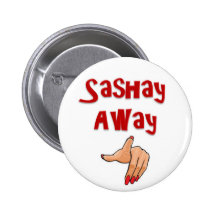 Sashay Away Buttons