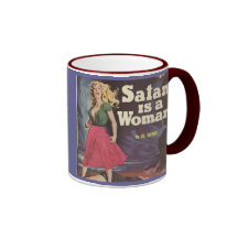 satan is a woman! coffee mugs