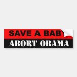 Save A Baby Abort Obama Bumper Stickers