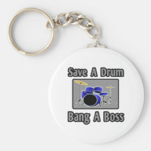 Save a Drum...Bang a Boss Key Chains