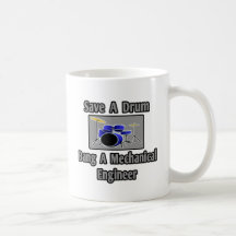 Save a Drum...Bang a Mechanical Engineer Mugs