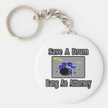 Save a Drum...Bang an Attorney Key Chain