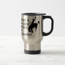 Save A Horse Ride A Cowboy Coffee Mugs