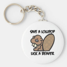 Save a Lollipop Lick a Beaver Keychains